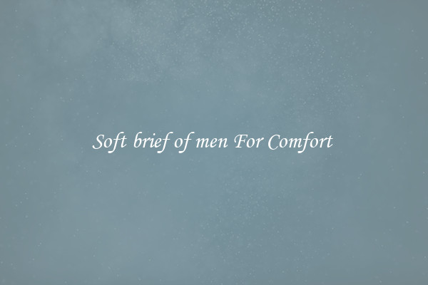 Soft brief of men For Comfort 