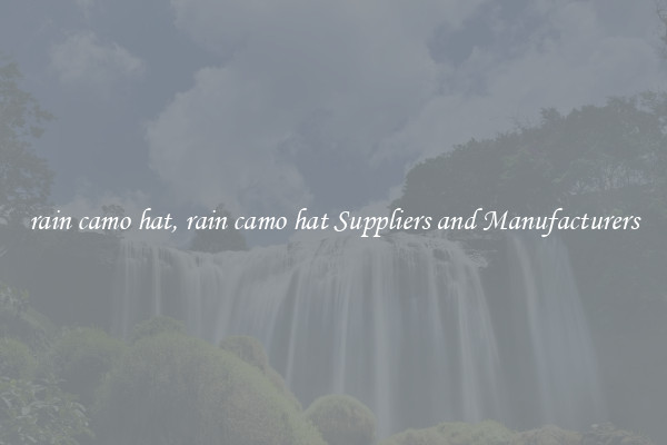 rain camo hat, rain camo hat Suppliers and Manufacturers