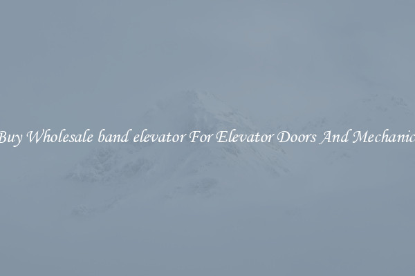 Buy Wholesale band elevator For Elevator Doors And Mechanics