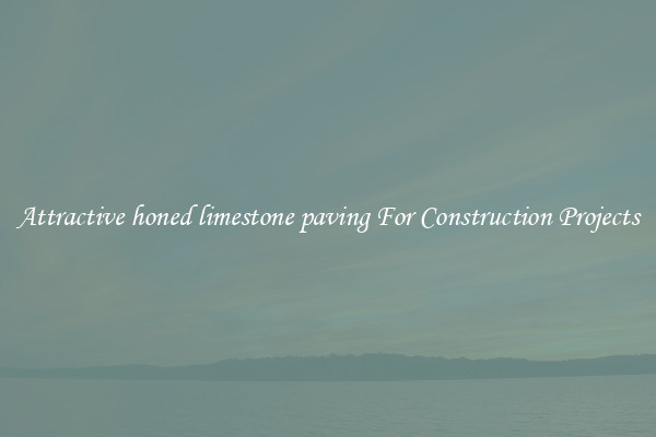 Attractive honed limestone paving For Construction Projects