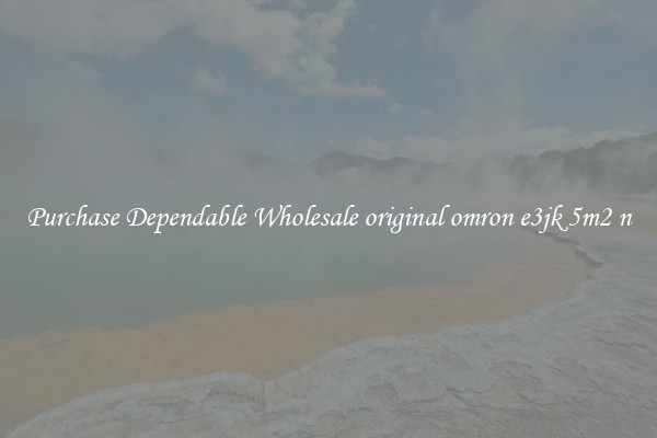 Purchase Dependable Wholesale original omron e3jk 5m2 n