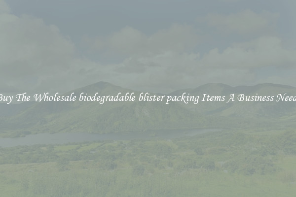 Buy The Wholesale biodegradable blister packing Items A Business Needs