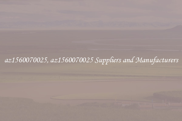 az1560070025, az1560070025 Suppliers and Manufacturers