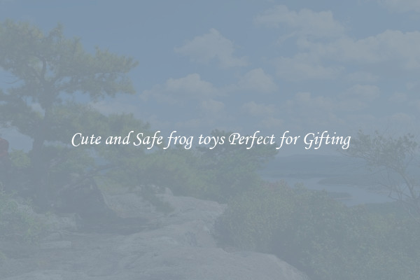 Cute and Safe frog toys Perfect for Gifting
