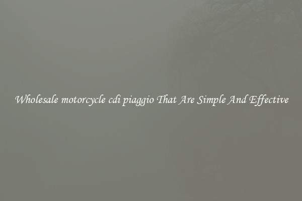 Wholesale motorcycle cdi piaggio That Are Simple And Effective