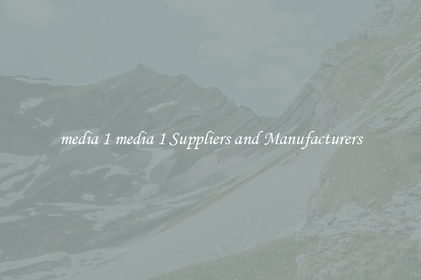 media 1 media 1 Suppliers and Manufacturers
