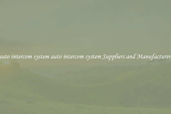 auto intercom system auto intercom system Suppliers and Manufacturers