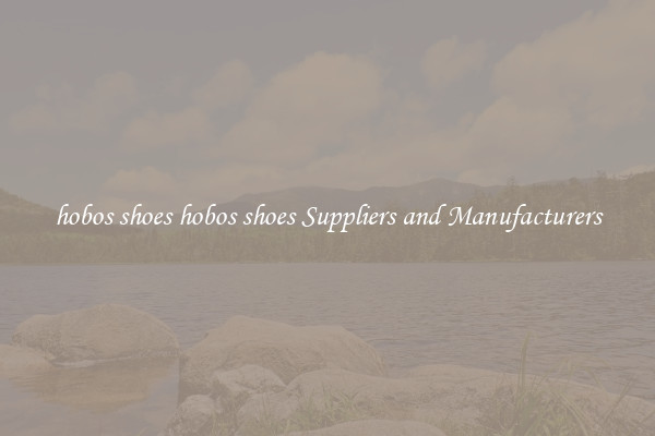hobos shoes hobos shoes Suppliers and Manufacturers